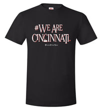 Load image into Gallery viewer, We Are Cincinnati - Tee