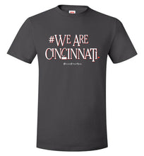 Load image into Gallery viewer, We Are Cincinnati - Tee