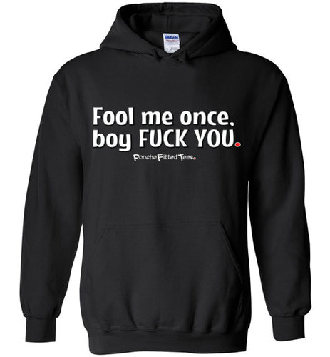 Fool Me Once - Hoodie