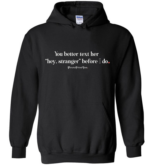 Better Text Her - Hoodie