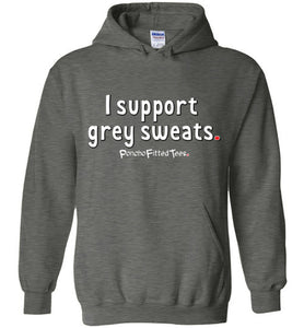 I Support Grey Sweats - Hoodie