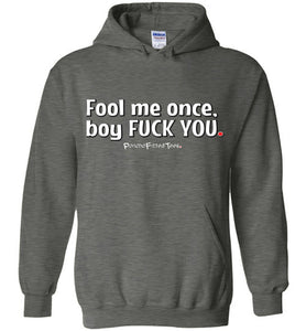 Fool Me Once - Hoodie