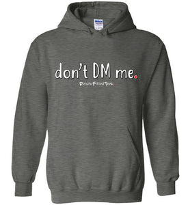 Don't DM Me - Hoodie