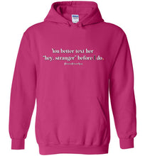 Load image into Gallery viewer, Better Text Her - Hoodie