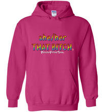 Load image into Gallery viewer, She/Her/That Bitch Pride - Hoodie