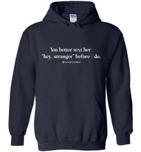 Load image into Gallery viewer, Better Text Her - Hoodie