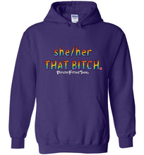 Load image into Gallery viewer, She/Her/That Bitch Pride - Hoodie