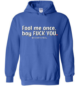 Fool Me Once - Hoodie