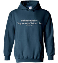 Load image into Gallery viewer, Better Text Her - Hoodie