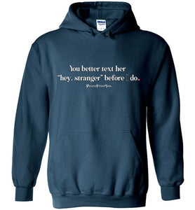 Better Text Her - Hoodie