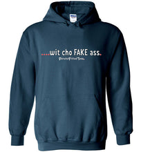 Load image into Gallery viewer, Wit Cho Fake Ass - Hoodie