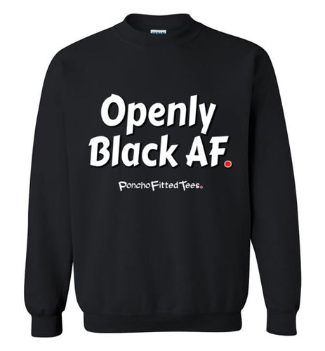 Openly Black AF - Crewneck