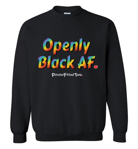 Openly Black AF Pride - Crewneck