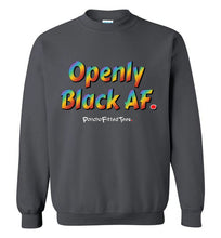 Load image into Gallery viewer, Openly Black AF Pride - Crewneck