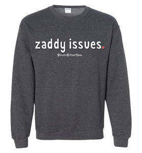 Zaddy Issues - Crewneck