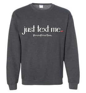 Just Text Me - Crewneck