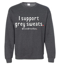 Load image into Gallery viewer, I Support Grey Sweats - Crewneck