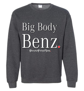 Big Body Benz - Crewneck