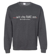 Load image into Gallery viewer, Wit Cho Fake Ass - Crewneck