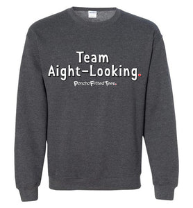 Team Aight-Looking - Crewneck