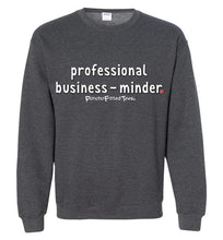 Load image into Gallery viewer, Professional Business-Minder - Crewneck