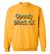 Load image into Gallery viewer, Openly Black AF Pride - Crewneck