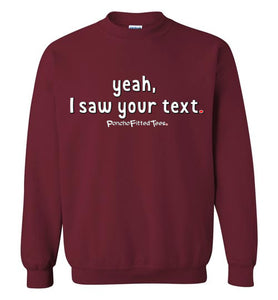 Yeah, I Saw Your Text - Crewneck