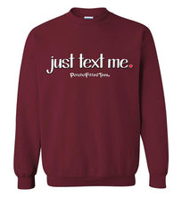 Load image into Gallery viewer, Just Text Me - Crewneck