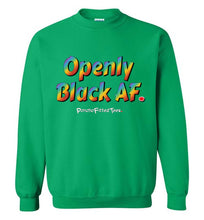 Load image into Gallery viewer, Openly Black AF Pride - Crewneck