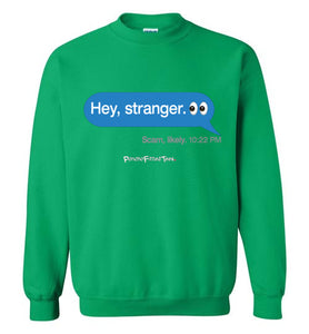 Hey, Stranger; Scam - Crewneck