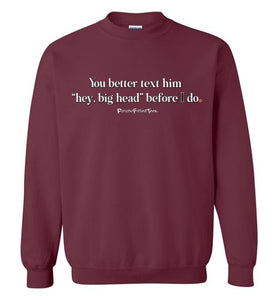 Better Text Him - Crewneck