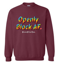 Load image into Gallery viewer, Openly Black AF Pride - Crewneck