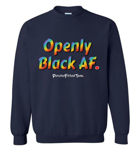 Openly Black AF Pride - Crewneck