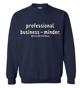 Professional Business-Minder - Crewneck