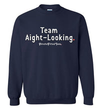 Load image into Gallery viewer, Team Aight-Looking - Crewneck