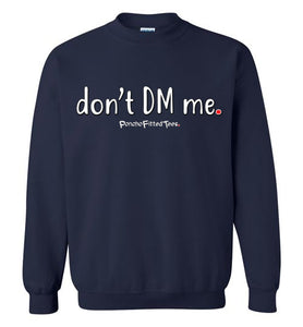 Don't DM Me - Crewneck