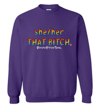 Load image into Gallery viewer, She/Her/That Bitch Pride - Crewneck