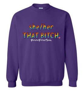 She/Her/That Bitch Pride - Crewneck