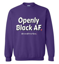 Load image into Gallery viewer, Openly Black AF - Crewneck