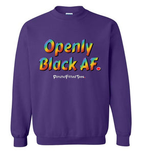 Openly Black AF Pride - Crewneck