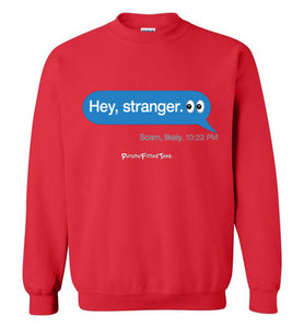 Hey, Stranger; Scam - Crewneck