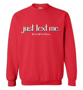 Just Text Me - Crewneck