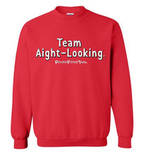 Load image into Gallery viewer, Team Aight-Looking - Crewneck