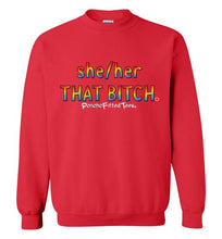 Load image into Gallery viewer, She/Her/That Bitch Pride - Crewneck