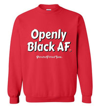 Load image into Gallery viewer, Openly Black AF - Crewneck