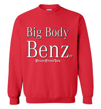 Load image into Gallery viewer, Big Body Benz - Crewneck