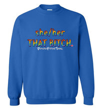 Load image into Gallery viewer, She/Her/That Bitch Pride - Crewneck