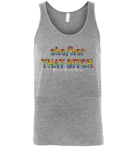 She/Her/That Bitch Pride - Unisex Tank