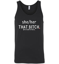 Load image into Gallery viewer, She/Her/That Bitch - Unisex Tank