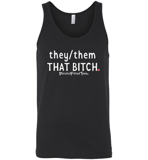 They/Them/That Bitch - Unisex Tank